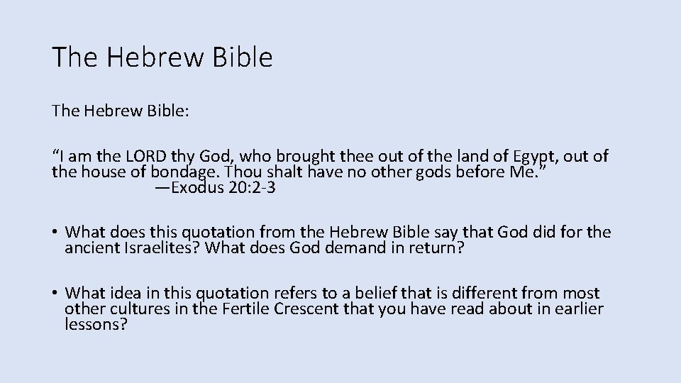 The Hebrew Bible: “I am the LORD thy God, who brought thee out of