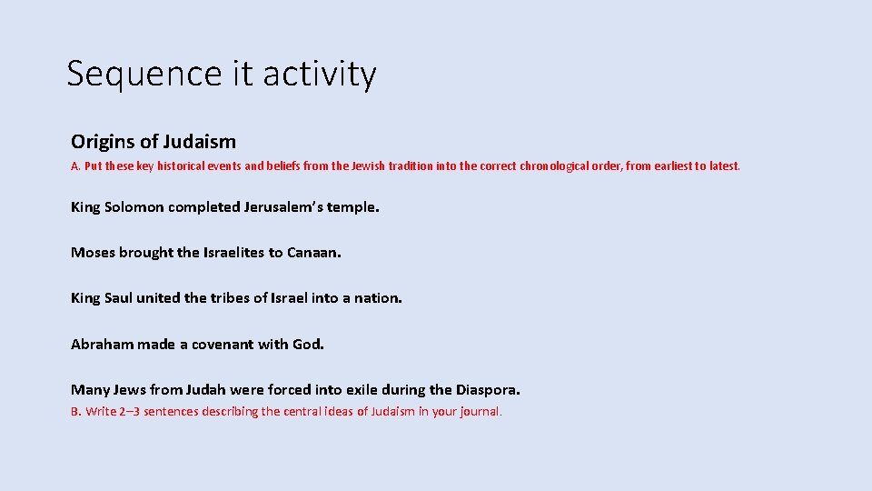 Sequence it activity Origins of Judaism A. Put these key historical events and beliefs
