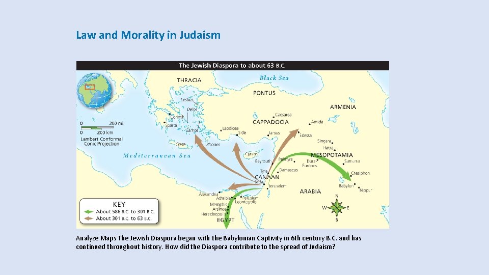 Law and Morality in Judaism Analyze Maps The Jewish Diaspora began with the Babylonian