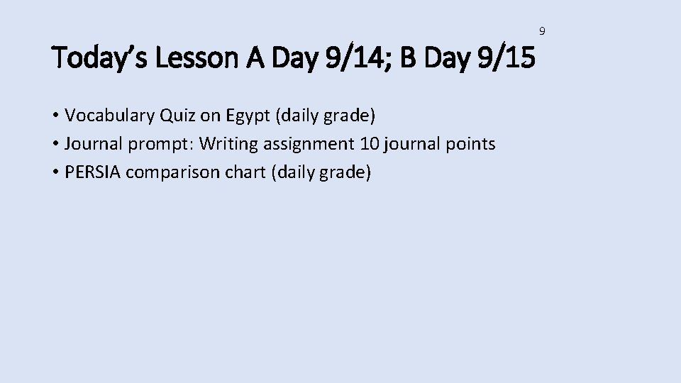 Today’s Lesson A Day 9/14; B Day 9/15 • Vocabulary Quiz on Egypt (daily