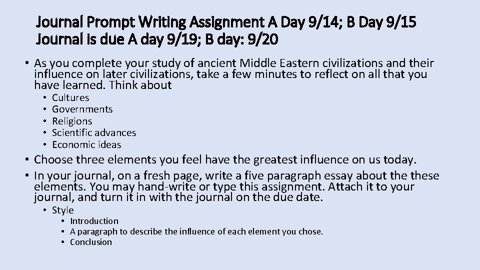 Journal Prompt Writing Assignment A Day 9/14; B Day 9/15 Journal is due A