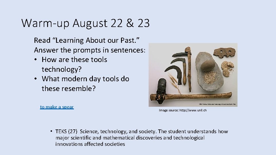 Warm-up August 22 & 23 Read “Learning About our Past. ” Answer the prompts