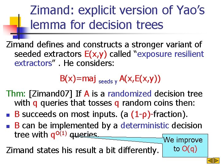 Zimand: explicit version of Yao’s lemma for decision trees Zimand defines and constructs a