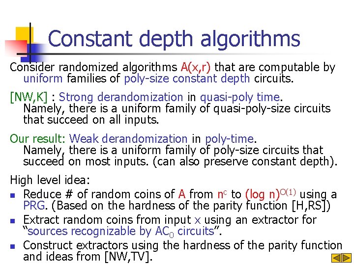 Constant depth algorithms Consider randomized algorithms A(x, r) that are computable by uniform families