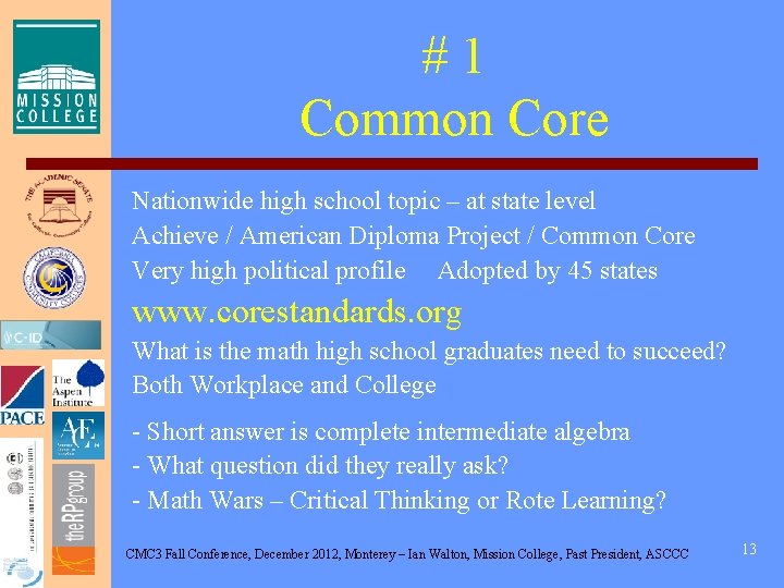 #1 Common Core Nationwide high school topic – at state level Achieve / American