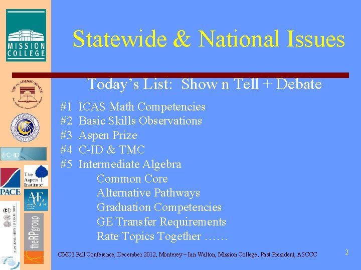 Statewide & National Issues Today’s List: Show n Tell + Debate #1 #2 #3