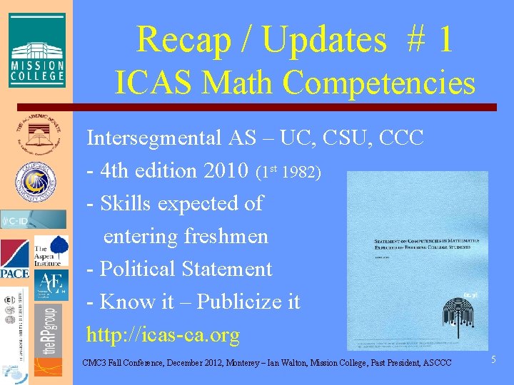 Recap / Updates # 1 ICAS Math Competencies Intersegmental AS – UC, CSU, CCC