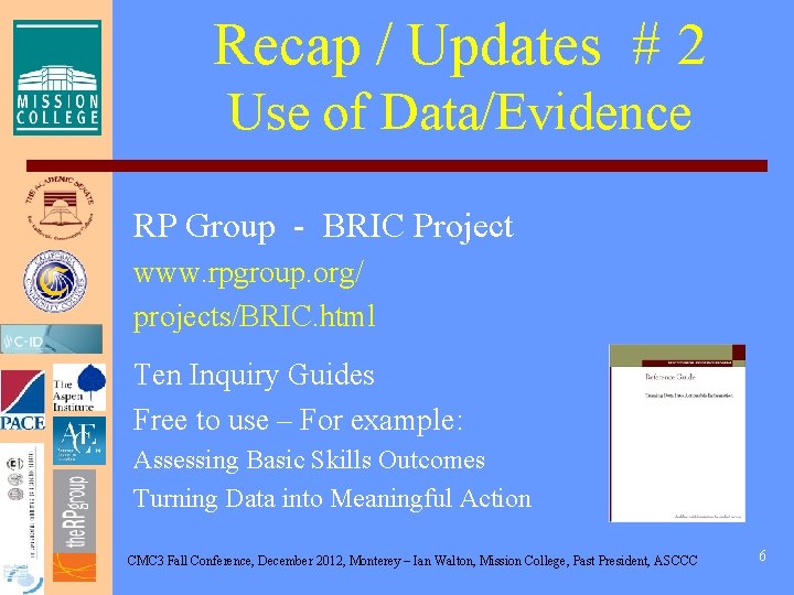 Recap / Updates # 2 Use of Data/Evidence RP Group - BRIC Project www.