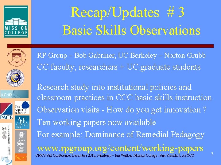 Recap/Updates # 3 Basic Skills Observations RP Group – Bob Gabriner, UC Berkeley –
