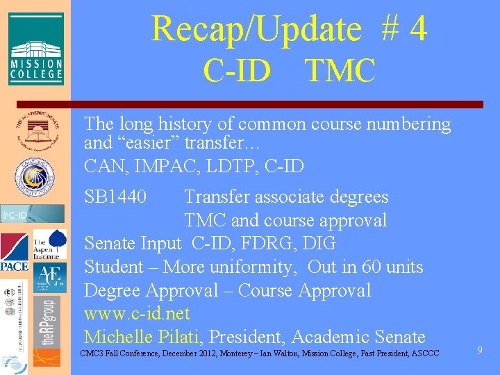 Recap/Update # 4 C-ID TMC The long history of common course numbering and “easier”