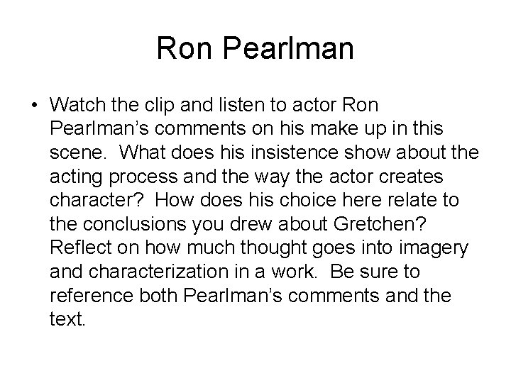 Ron Pearlman • Watch the clip and listen to actor Ron Pearlman’s comments on