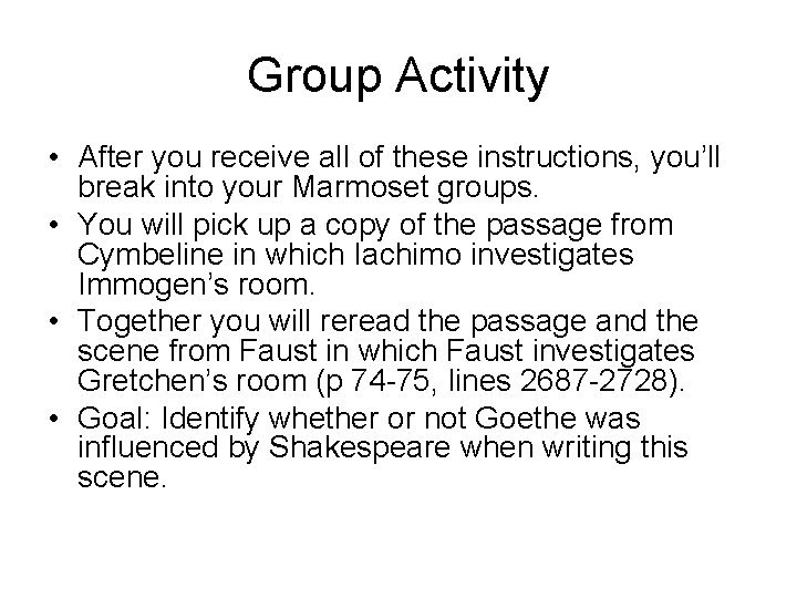 Group Activity • After you receive all of these instructions, you’ll break into your