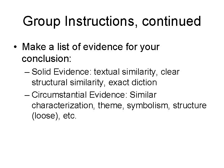 Group Instructions, continued • Make a list of evidence for your conclusion: – Solid