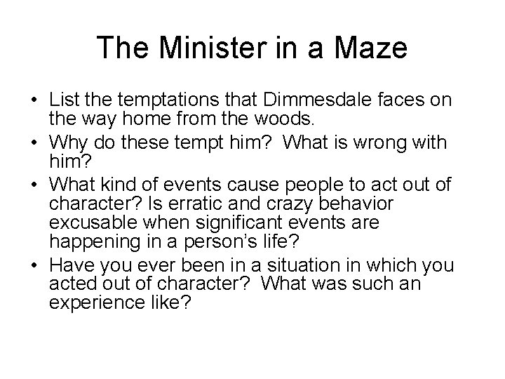 The Minister in a Maze • List the temptations that Dimmesdale faces on the