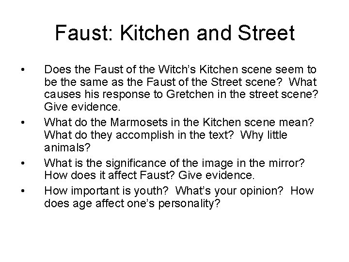 Faust: Kitchen and Street • • Does the Faust of the Witch’s Kitchen scene