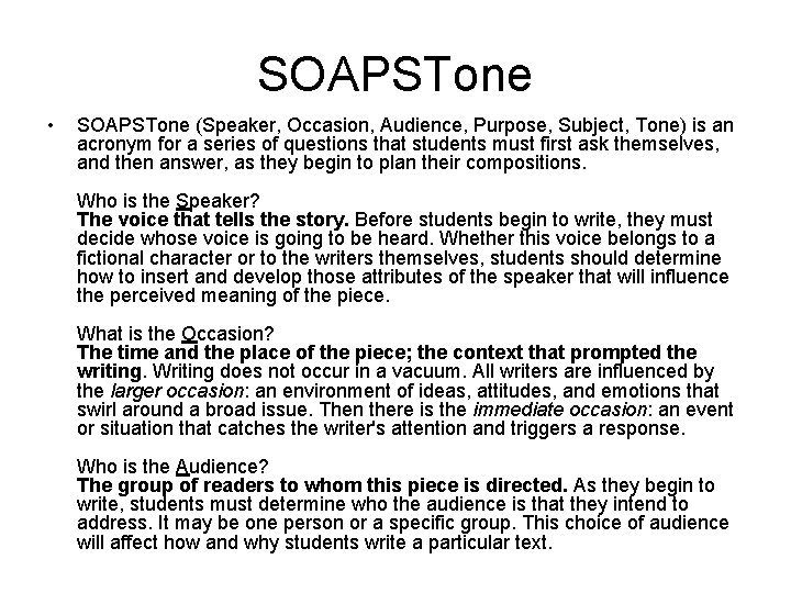 SOAPSTone • SOAPSTone (Speaker, Occasion, Audience, Purpose, Subject, Tone) is an acronym for a