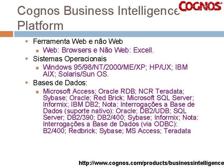 Cognos Business Intelligence Platform w Ferramenta Web e não Web: Browsers e Não Web: