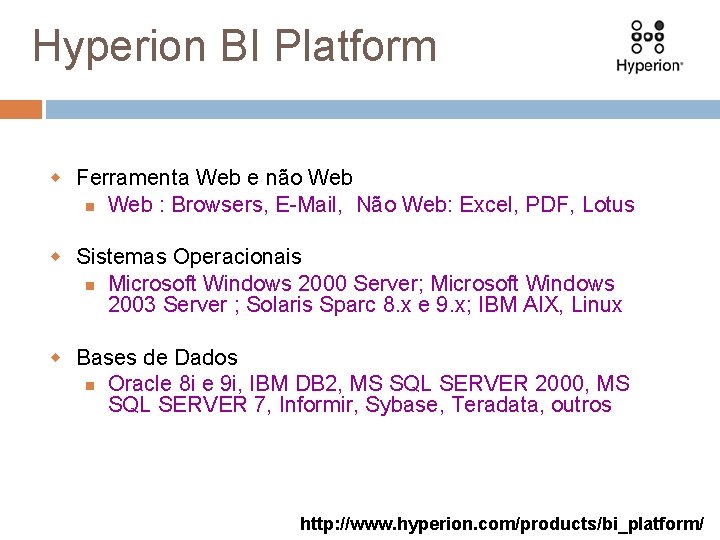 Hyperion BI Platform w Ferramenta Web e não Web : Browsers, E-Mail, Não Web: