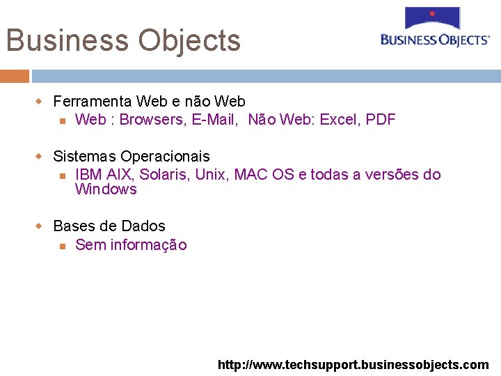 Business Objects w Ferramenta Web e não Web : Browsers, E-Mail, Não Web: Excel,