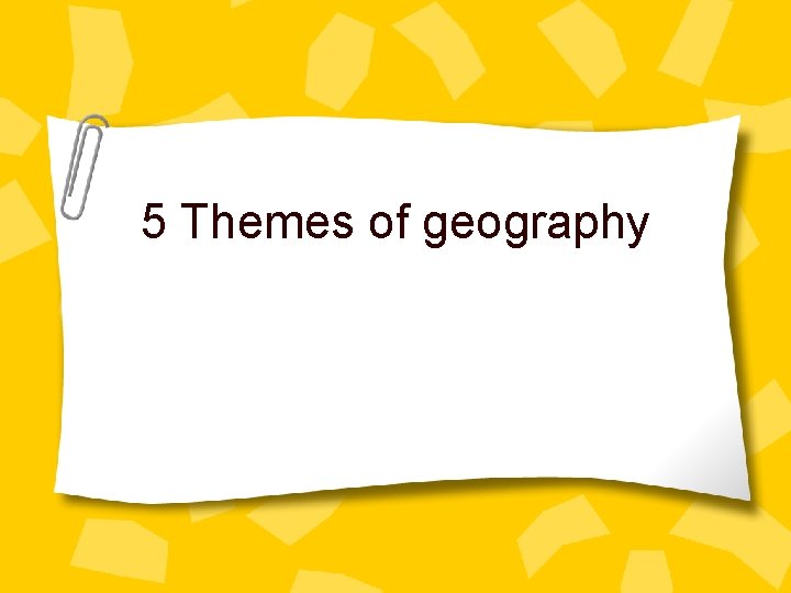5 Themes of geography 