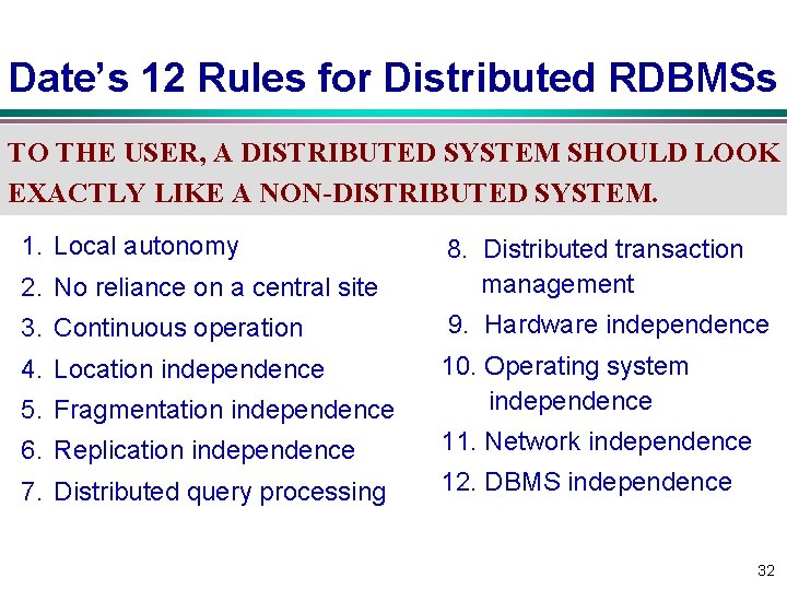 Date’s 12 Rules for Distributed RDBMSs TO THE USER, A DISTRIBUTED SYSTEM SHOULD LOOK