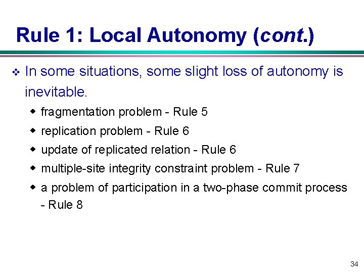Rule 1: Local Autonomy (cont. ) v In some situations, some slight loss of
