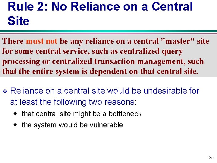 Rule 2: No Reliance on a Central Site There must not be any reliance