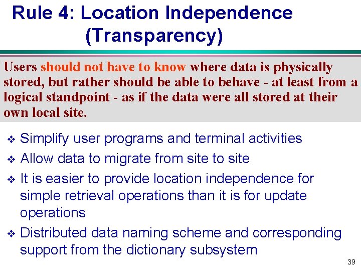Rule 4: Location Independence (Transparency) Users should not have to know where data is