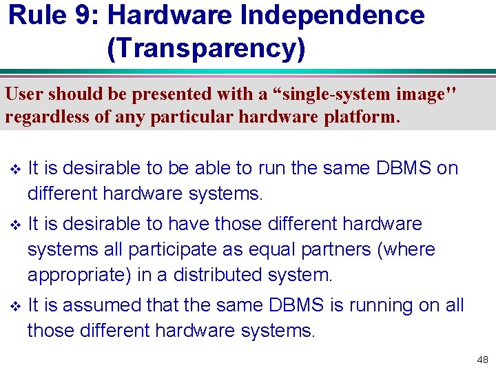 Rule 9: Hardware Independence (Transparency) User should be presented with a “single-system image'' regardless