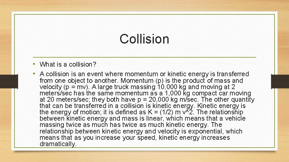 Collision • What is a collision? • A collision is an event where momentum