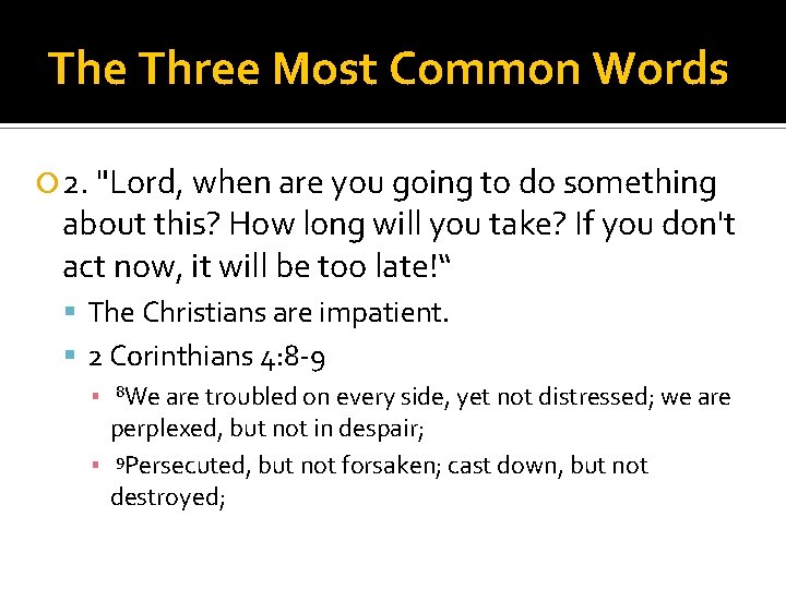 The Three Most Common Words 2. "Lord, when are you going to do something