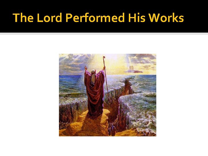 The Lord Performed His Works 