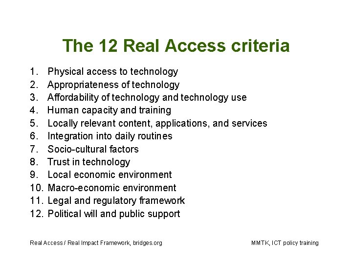 The 12 Real Access criteria 1. 2. 3. 4. 5. 6. 7. 8. 9.