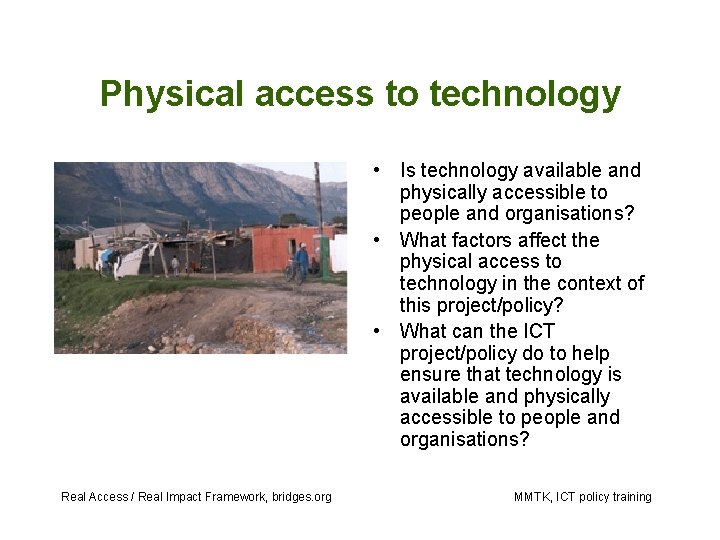 Physical access to technology • Is technology available and physically accessible to people and