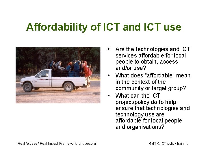 Affordability of ICT and ICT use • Are the technologies and ICT services affordable