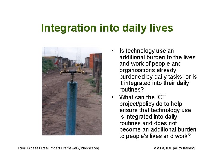 Integration into daily lives • Is technology use an additional burden to the lives