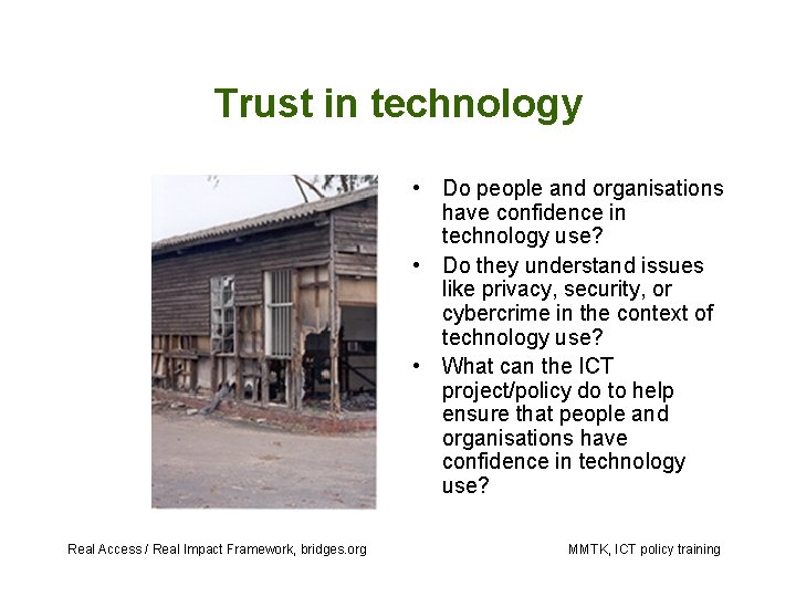 Trust in technology • Do people and organisations have confidence in technology use? •