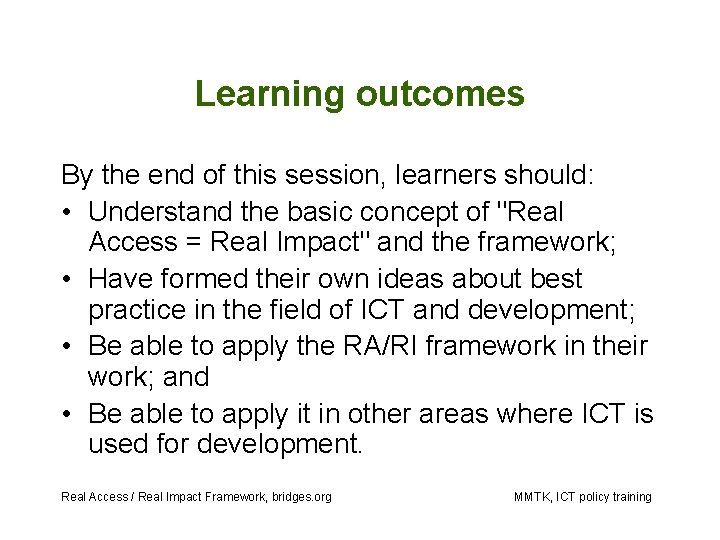 Learning outcomes By the end of this session, learners should: • Understand the basic