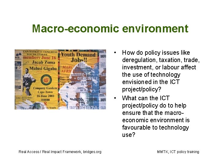 Macro-economic environment • How do policy issues like deregulation, taxation, trade, investment, or labour