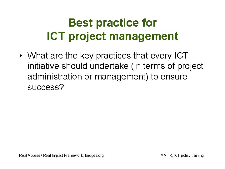 Best practice for ICT project management • What are the key practices that every