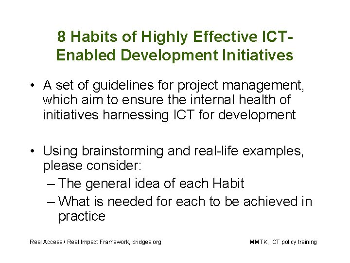 8 Habits of Highly Effective ICTEnabled Development Initiatives • A set of guidelines for