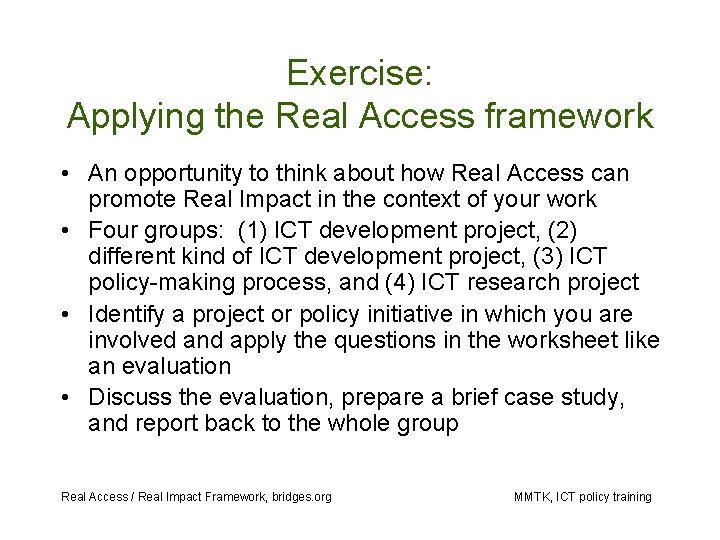 Exercise: Applying the Real Access framework • An opportunity to think about how Real