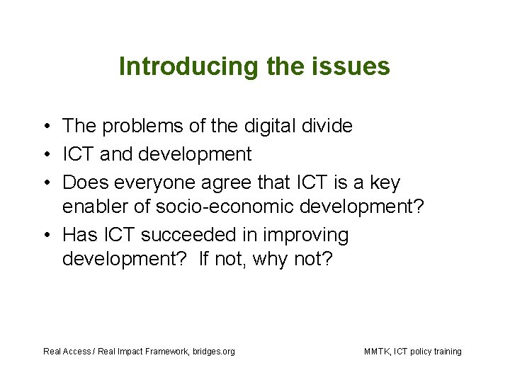 Introducing the issues • The problems of the digital divide • ICT and development