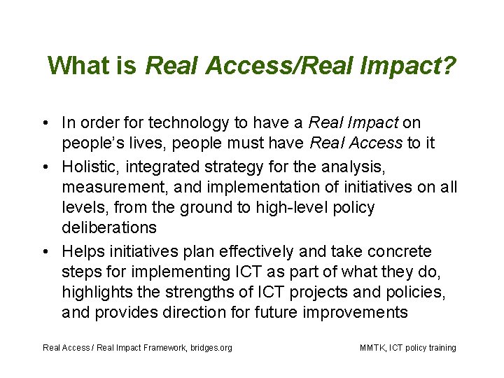 What is Real Access/Real Impact? • In order for technology to have a Real