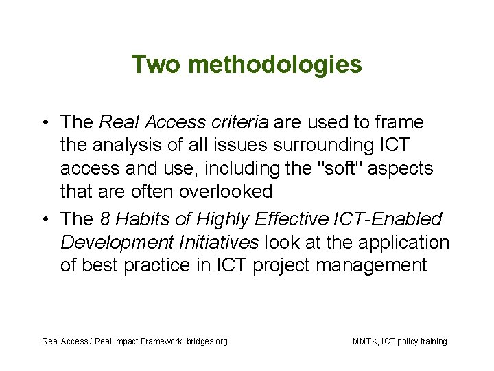 Two methodologies • The Real Access criteria are used to frame the analysis of