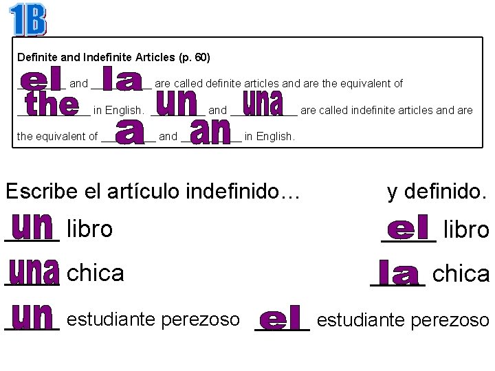 Definite and Indefinite Articles (p. 60) ____ and _____ are called definite articles and