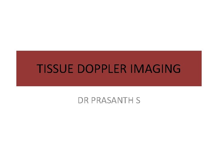 TISSUE DOPPLER IMAGING DR PRASANTH S 