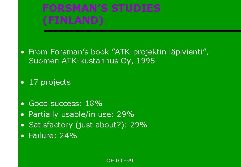 FORSMAN’S STUDIES (FINLAND) • From Forsman’s book ”ATK-projektin läpivienti”, Suomen ATK-kustannus Oy, 1995 •