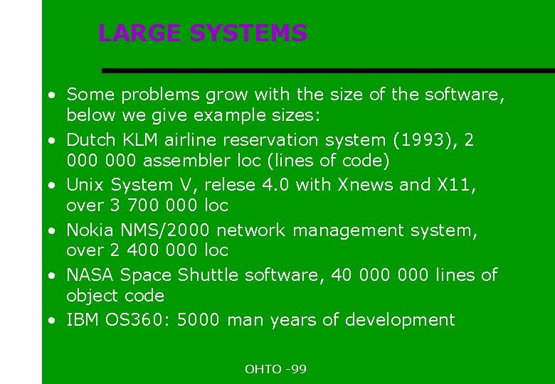LARGE SYSTEMS • Some problems grow with the size of the software, below we