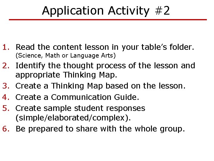 Application Activity #2 1. Read the content lesson in your table’s folder. (Science, Math Application Activity #2 1. Read the content lesson in your table’s folder. (Science, Math
